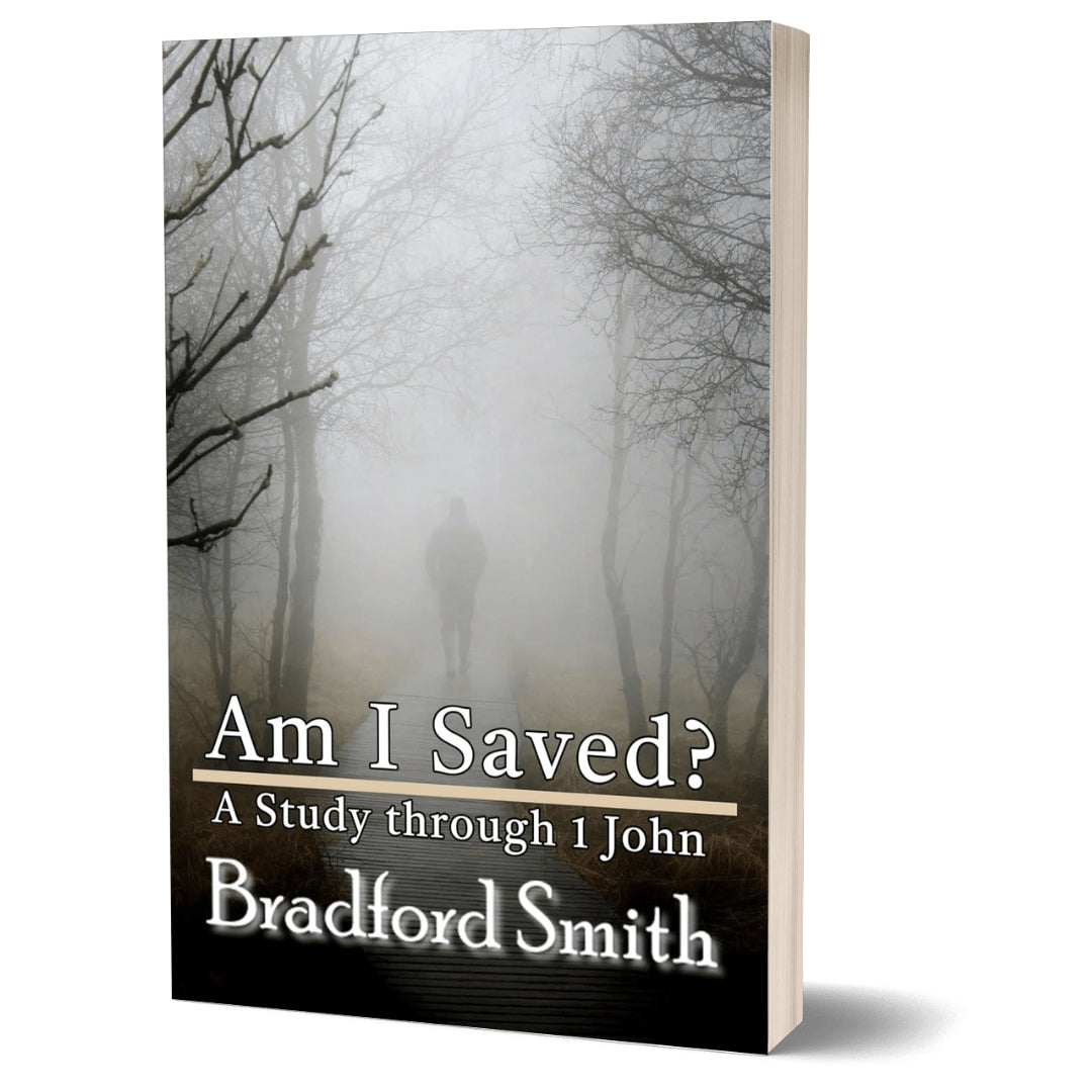Am I Really Saved? A Study Through 1 John