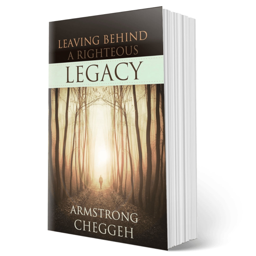 Leaving Behind a Righteous Legacy